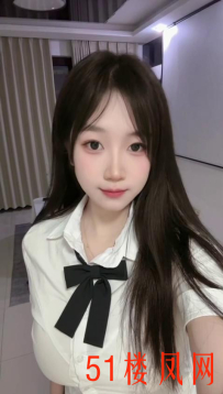 【纽约楼凤】学生妹刚发育好干的舒服